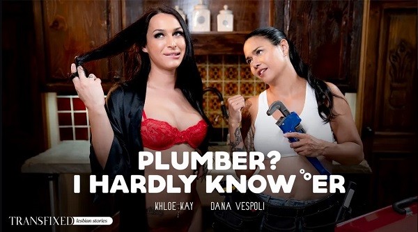 [AdultTime] Dana Vespoli, Khloe Kay - Plumber I Hardly Know Er 13-12-2023