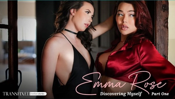 [AdultTime] Emma Rose, Casey Calvert - Emma Rose Discovering Myself - Part 1 Unexpected Connections
