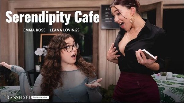 [AdultTime] Emma Rose, Leana Lovings - Serendipity Cafe