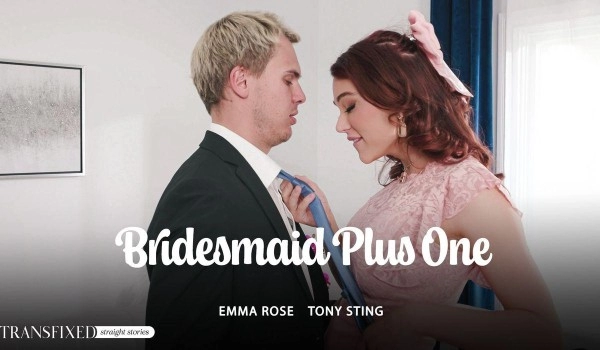 [AdultTime] Emma Rose, Tony Sting - Bridesmaid Plus One