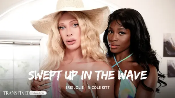 [AdultTime] Nicole Kitt, Eris Jolie - Swept Up In The Wave