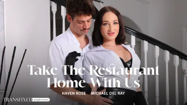 [Adulttime] Haven Ros, Michael Delray - Take The Restaurant Home With Us