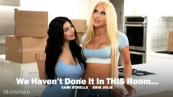 [AdultTime] Eris Jolie, Cami Strella - We Haven't Done It In THIS Room