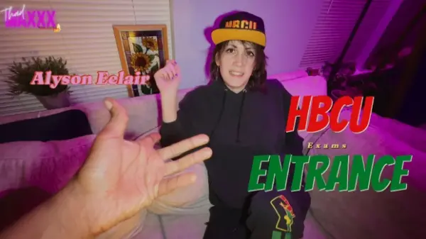 Thad Maxxx - Mixed Trans Girl Alyson Eclair Fucks Hbcu for Admission