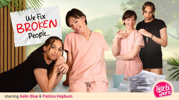 [Tgirls.porn] Aelin Blue, Patrice Hepburn - We Fix Broken People