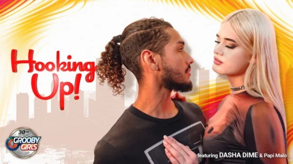 [GroobyGirls] Dasha Dime - Hooking Up!