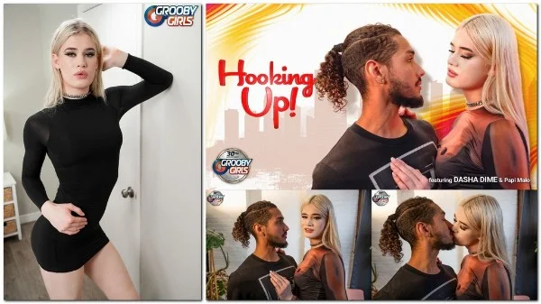 [GroobyGirls] Dasha Dime, Papi Malo - Hooking Up