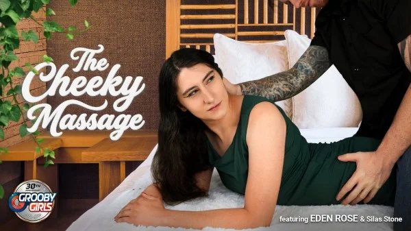 [GroobyGirls] Eden Rose, Silas Stone - The Cheeky Massage