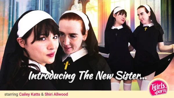[Tgirls.porn] Shiri Allwood, Cailey Katts - Introducing The New Sister